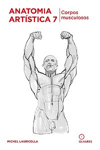 Anatomia Artística 7 Corpos Musculosos