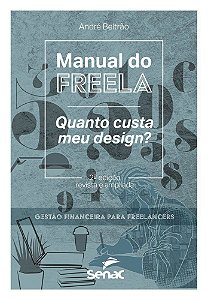 Manual Do Freela Quanto Custa O Meu Design?