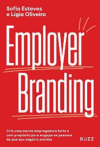 Employer Branding Crie Uma Marca Empregadora Forte E Com Propósito Para Atrair E Engajar As Pessoas De Que Seu Negócio Precisa.
