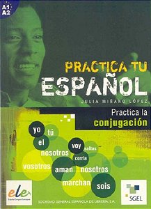 Practica La Conjugación A1 - B1 - Practica Tu Español