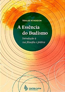 A Essência Do Budismo Introdução À Sua Filosofia E Prática