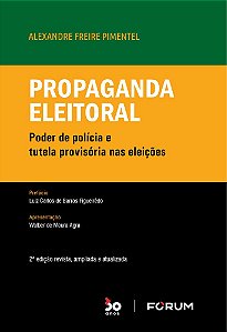 Propaganda Eleitoral Poder De Polícia E Tutela Provisória Nas Eleições