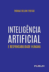 Inteligência Artificial E Responsabilidade Humana