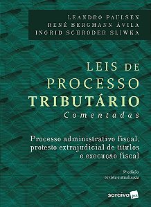 Leis De Processo Tributário - 9ª Edição De 2018 Processo Administrativo Fiscal, Protesto Extrajudicial De Títulos E Execução Fiscal