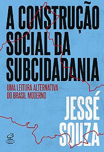 A Construção Social Da Subcidadania Uma Leitura Alternativa Do Brasil Moderno