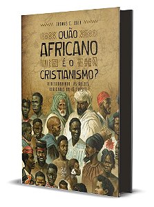 Hermenêutica Africana Contribuições Da Riqueza Intelectual E Cultural Da África Para O Entendimento Da Fé Cristã