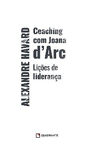 Coaching Com Joana D'Arc Lições De Liderança