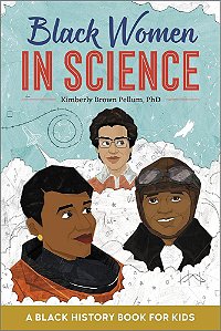 Black Women In Science - A Black History Book For Kids