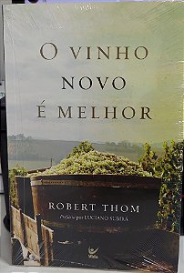 O Vinho Novo É Melhor