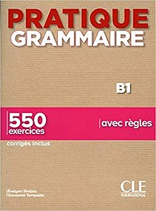 Pratique Grammaire Niveau B1 2E Ed. (French Edition)