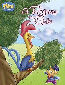 Mini - Clássicos: A Raposa E O Galo