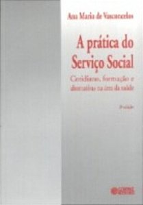 A Pratica Do Servico Social - Cotidiano, Formacao E Alternativas Na Area