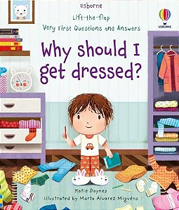 WHY Should I Get Dressed? - Lift-The-Flap Very First Questions And Answers