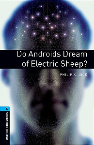 Do Androids Dream Of A Eletric Sheep? - Oxford Bookworms Library - Level 5 - Third Edition
