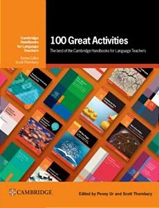 100 Great Activities: The Best Of The Cambridge Handbooks For Language Teachers