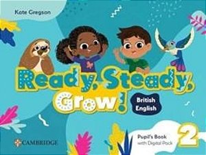 Ready, Steady, Grow! Level 2 - Pupil´s Book With Digital Pack British English