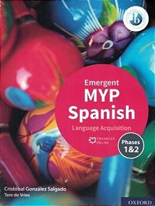 MYP Spanish Language Acquisition Emergent Course Book- Phases 1 & 2