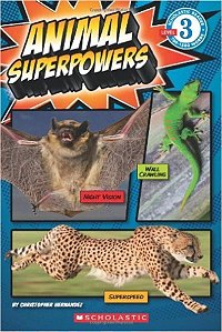 Animal Superpowers - Scholastic Reader - Level 3