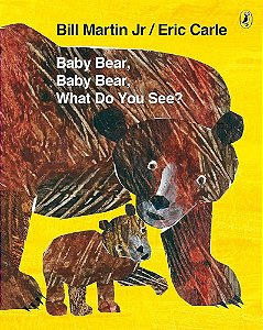 Baby Bear, Baby Bear, What Do You See