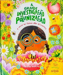 A Grande Investigação Da Polinização E Como As Flores Dão Alimentos