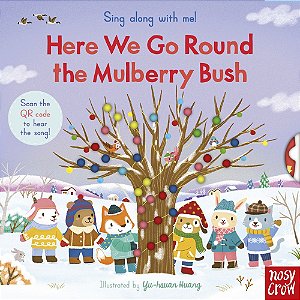 Sing Along With Me! Here We Go Round The Mulberry Bush