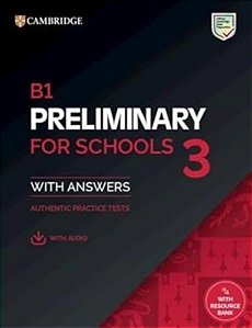 B1 Preliminary For Schools 3 - Authentic Practice Tests With Answers