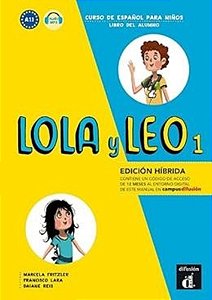 Lola Y Leo 1 - Libro Del Alumno - Edicion Hibrída