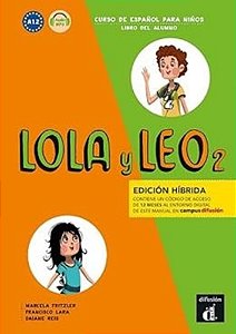 Lola Y Leo 2 - Libro Del Alumno - Edicion Hibrída