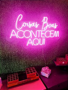 Letreiro Luminoso Painel Neon Coisas boas Acontecem Aqui 50x70 - Rei do Neon