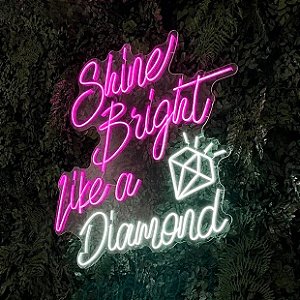 Letreiro Luminoso Painel Neon SHINE BRIGHT LIKE A DIAMOND - 85X90 - Rei do neon