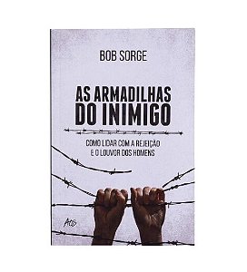 As Armadilhas Do Inimigo - Bob Sorge