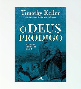 O Deus Pródigo - Timothy Keller