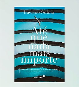 Até que Nada mais Importe - Luciano Subirá