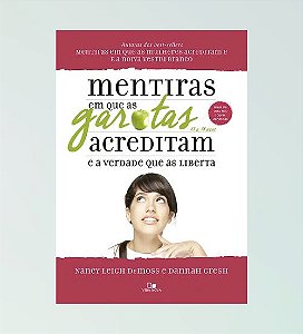 Mentiras em que as Garotas Acreditam e a Verdade que as Liberta