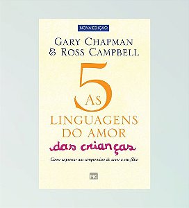 As 5 Linguagens Do Amor Das Crianças - Gary Chapman & Ross Campbell