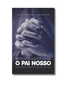 Aprendendo a Orar o Pai Nosso