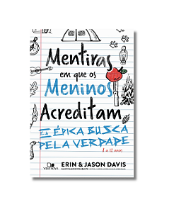 Mentiras em que os meninos acreditam e a epica busca pela verdade