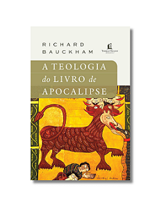 A teologia do livro de Apocali Bauckham, RichardBauckham, Ri