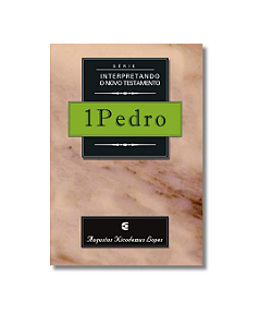 1Pedro - Série Interpretando o Novo Testamento