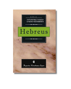 Hebreus - Série Interpretando o Novo Testamento