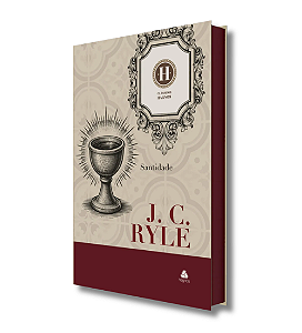 SANTIDADE - J.C RYLE