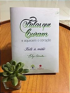 Livro | Falas que curam e aquecem o coração - Autora Elza Carvalho