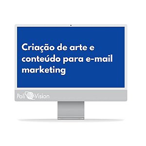 Criação de Arte e Conteúdo para E-mail Marketing