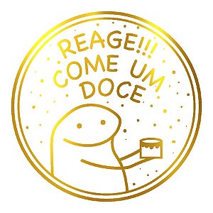 Adesivo "Flork Reage Come Um Doce" - Ref.2079 - Hot Stamping - Dourado - 50 unidades - Stickr - Rizzo