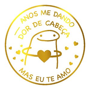 Adesivo "Flork Anos Me Dando Dor de Cabeça" - Ref.2078 - Hot Stamping - Dourado - 50 unidades - Stickr - Rizzo