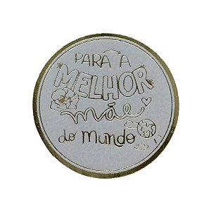 Adesivo "Para a Melhor Mãe Do Mundo" - Ref.2087 - Hot Stamping - Dourado - 50 unidades - Stickr - Rizzo