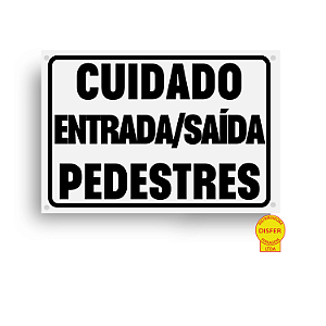 Placa Indicativa de PVC 20x15 "Cuidado Entrada / Saída de Pedestres" – Centurião