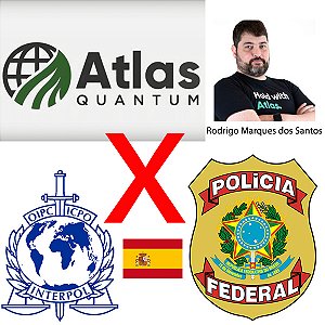 Rodrigo Marques ATLAS QUANTUM Espanha INTERPOL Policia Federal