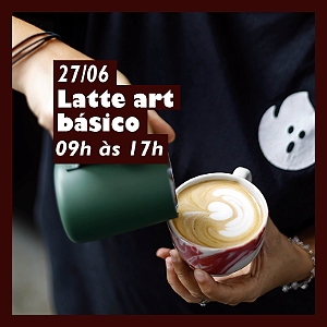 Curso Latte art iniciante - 27 de Junho - 09h às 17h
