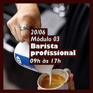 Curso Barista Profissional - Módulo III - 20 de Junho -09 às 17h